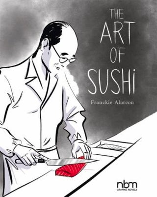 Item #9781681122854 The Art of Sushi. Franckie Alarcon