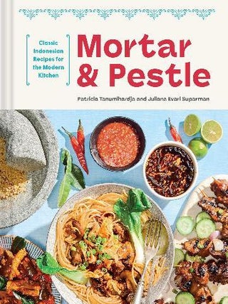 Item #9781681889269 Mortar & Pestle. Patricia Tanumihardja, Juliana Evari Suparman
