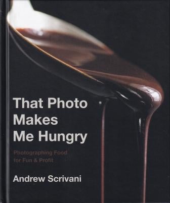 Item #9781682683989 That Photo Makes Me Hungry. Andrew Scrivani.