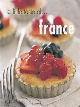 Item #9781740452083-2 A Little Taste of France. Maria Villegas, Sarah Randell, Kay Halsey