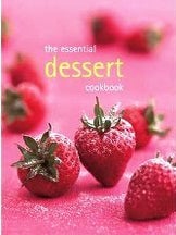 The Essential Dessert Cookbook