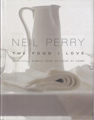 Item #9781740457170-1 The Food I Love. Neil Perry