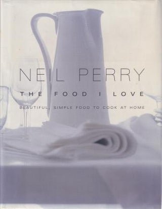 Item #9781740457170-2 The Food I Love. Neil Perry