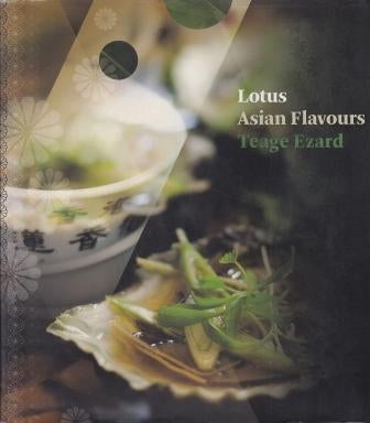 Item #9781740662680-1 Lotus: Asian flavours. Teage Ezard.