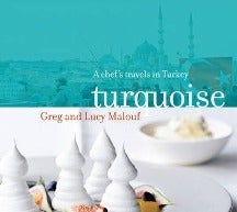 Item #9781740665131-1 Turquoise: a chef's travels in Turkey. Greg Malouf, Lucy Malouf