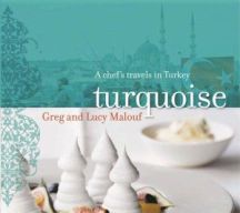Item #9781740665131-2 Turquoise: a chef's travels in Turkey. Greg Malouf, Lucy Malouf
