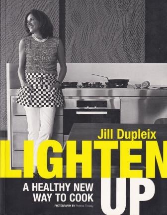 Item #9781740665681-1 Lighten Up: a healthy new way to cook. Jill Dupleix.