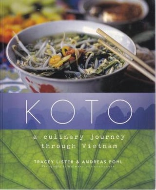 Item #9781740666633-1 KOTO: a culinary journey through Vietnam. Tracey Lister, Andreas Pohl