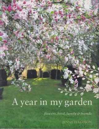 Item #9781740667623-1 A Year in My Garden. Jenny Ferguson