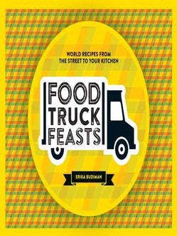 Item #9781741174588 Food Truck Feasts. Erika Budiman
