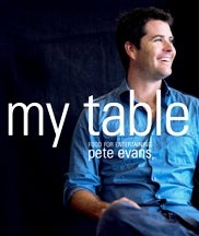 Item #9781741962406-1 My Table: food for entertaining. Pete Evans