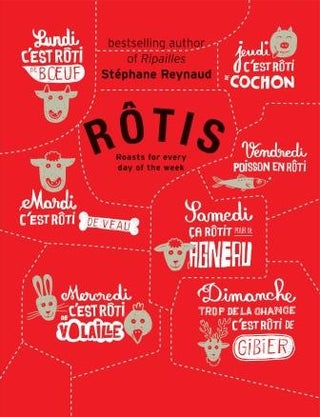 Item #9781741965377-1 Rotis: roasts for every day of the week. Stéphane Reynaud