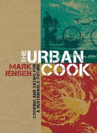 Item #9781741967234-1 The Urban Cook. Mark Jensen