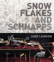 Item #9781741969979-1 Snow Flakes & Schnapps. Jane Lawson