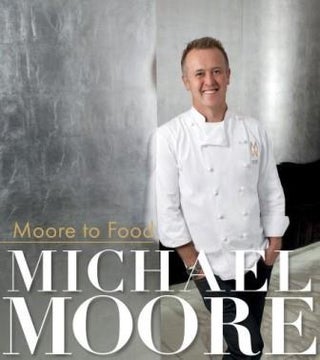 Item #9781742570686 Moore to Food. Michael Moore
