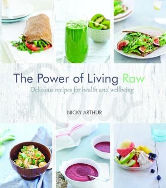 Item #9781742575421 The Power of Living Raw. Nicky Arthur.