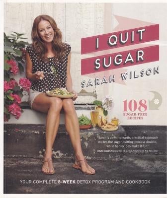 Item #9781742612577-1 I Quit Sugar. Sarah Wilson.