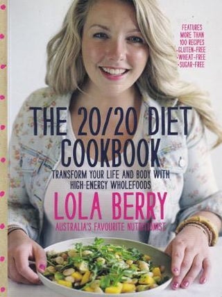 Item #9781742613741-1 The 20/20 Diet Cookbook. Lola Berry