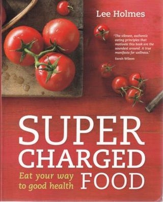 Item #9781742663159-1 Supercharged Food. Lee Holmes