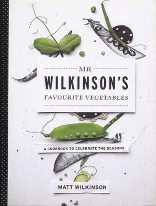 Item #9781742663821-1 Mr Wilkinson's Favourite Vegetables. Matt Wilkinson