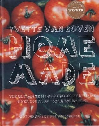 Item #9781742663999-1 Home Made: the ultimate cookbook. Yvette van Boven