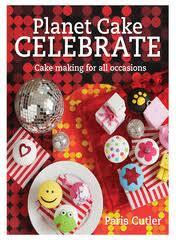 Item #9781742665856 Planet Cake Celebrate. Paris Cutler