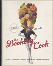 Item #9781742667560 The Bookery Cook: art to eat. Jessica Thompson, Georgia Thompson