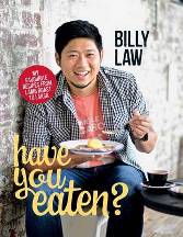Item #9781742703817-1 Have You Eaten? Billy Law