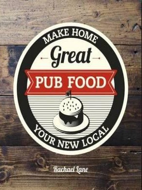 Item #9781742704517-1 Great Pub Food. Rachael Lane