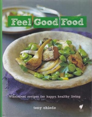 Item #9781742704913-1 Feel Good Food. Tony Chiodo
