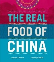 Item #9781742705309-1 The Real Food of China. Leanne Kitchen, Antony Suvalko