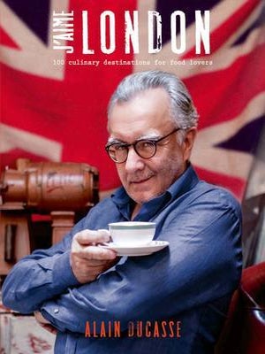 Item #9781742707464 J'aime London. Alain Ducasse
