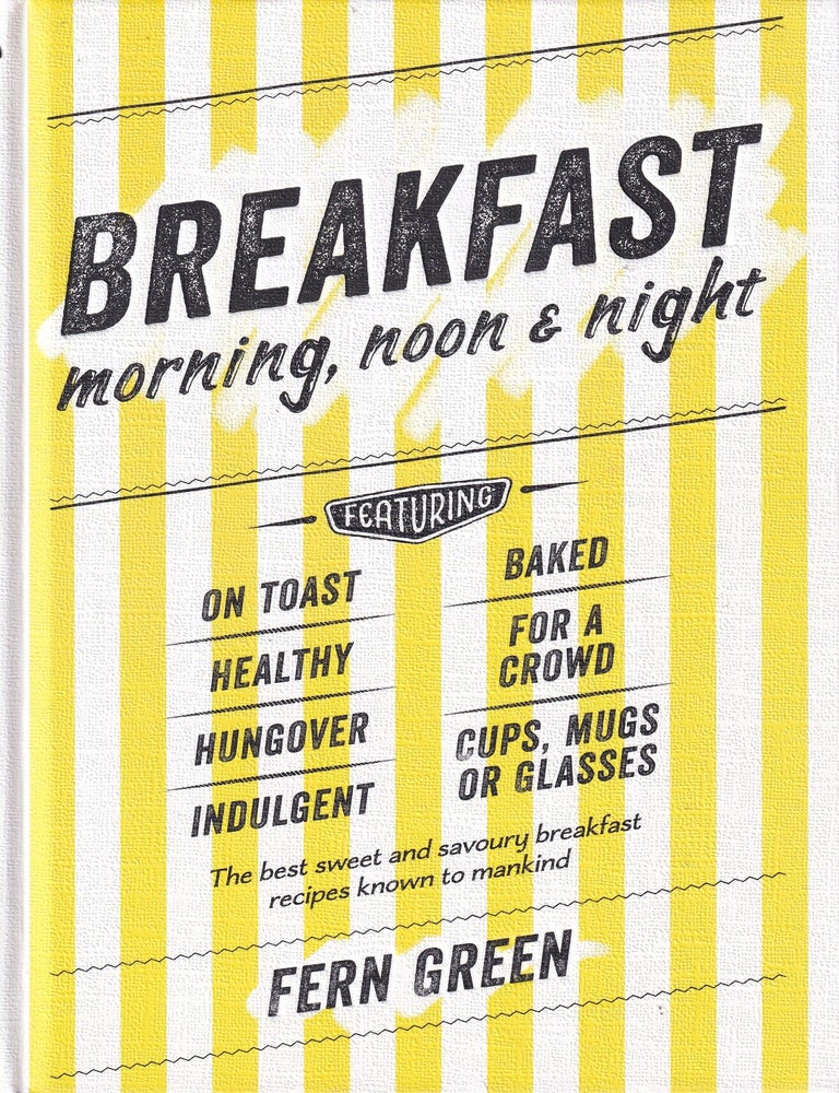 Item #9781742709154-1 Breakfast: morning, noon & night. Fern Green.