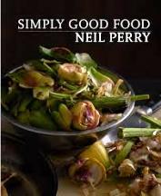 Item #9781743360514-1 Simply Good Food. Neil Perry