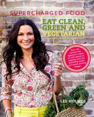 Item #9781743364123 Eat Clean Green & Vegetarian. Lee Holmes