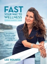Item #9781743366363 Fast Your Way to Wellness. Lee Holmes