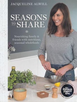 Item #9781743367049-1 Seasons to Share. Jacqueline Alwill