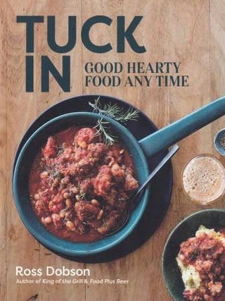 Item #9781743368619-1 Tuck In: good hearty food any time. Ross Dobson