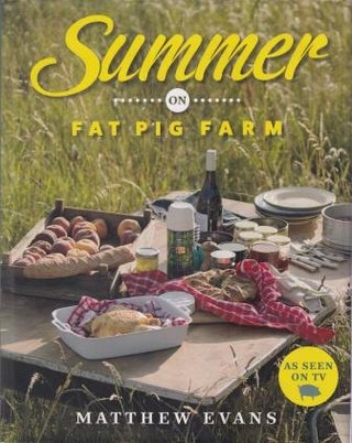 Item #9781743369395-1 Summer on Fat Pig Farm. Matthew Evans
