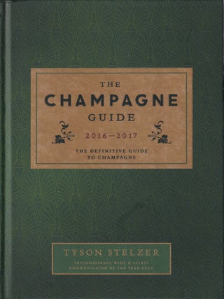 Item #9781743790083-2 The Champagne Guide 2016-2017. Tyson Stelzer