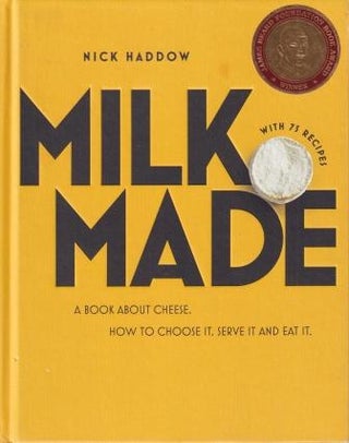 Item #9781743791356-1 Milk Made: a book about cheese. Nick Haddow