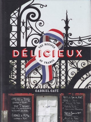 Item #9781743791950-1 Délicieux: the recipes of France. Gabriel Gaté