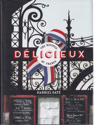 Item #9781743791950-2 Délicieux: the recipes of France. Gabriel Gaté
