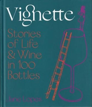 Item #9781743795323-1 Vignette: stories of life & wine. Jane Lopes
