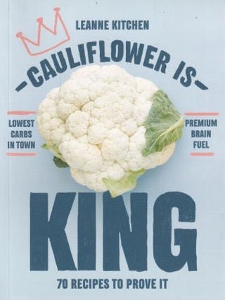 Item #9781760523602-1 Cauliflower is King. Leanne Kitchen