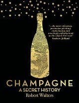 Item #9781760630690-1 Champagne: a secret history. Robert Walters.