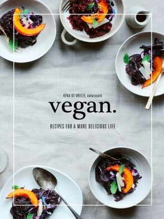 Item #9781760637682 Vegan: recipes for a more delicious life. Kyra de Vreeze