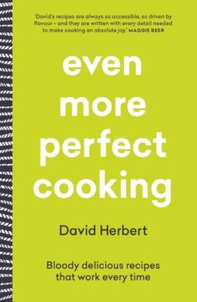Item #9781760688332 Even More Perfect Cooking. David Herbert