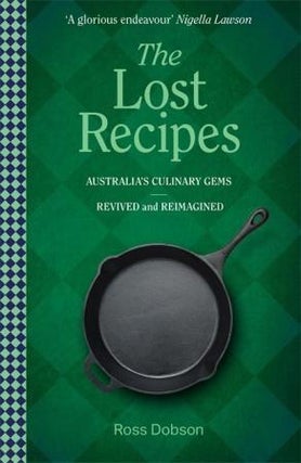 Item #9781760688837 The Lost Recipes. Ross Dobson