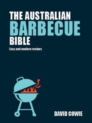 Item #9781760796761 The Australian Barbecue Bible. David Cowie